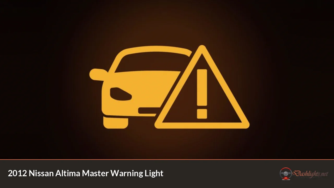 2012 Nissan Altima Master Warning Light